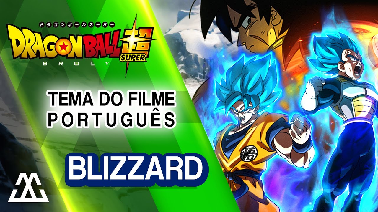 Dragon ball Super Broly - Blizzard feat. Projeto Remake (Português PT BR)
