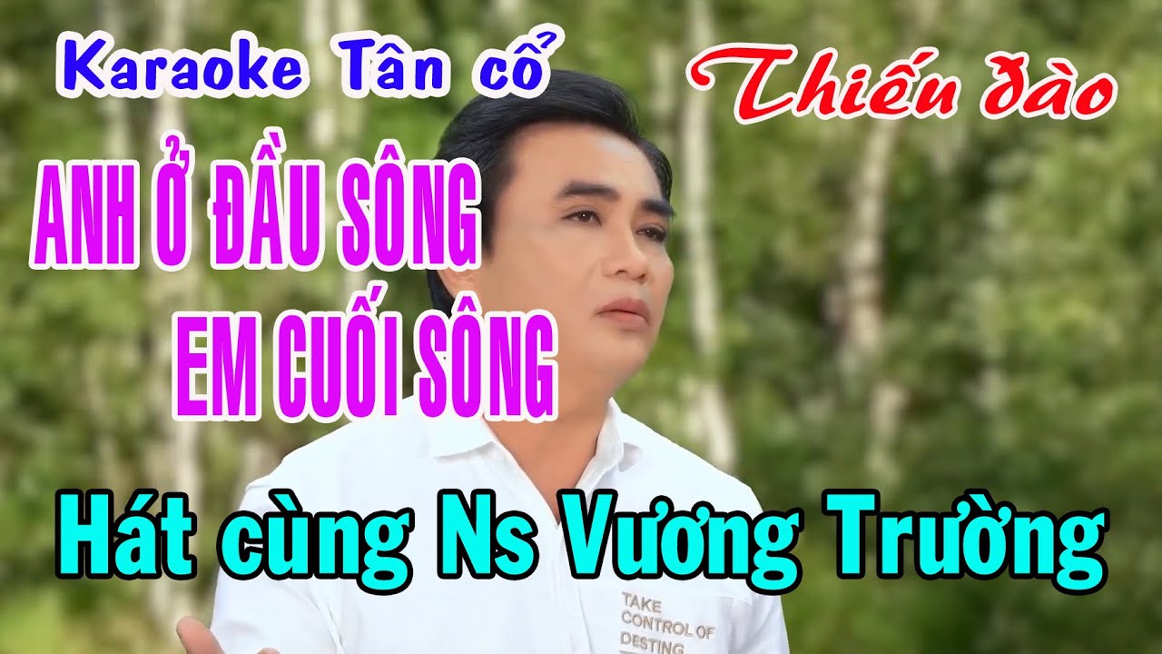 Karaoke tân cổ ANH Ở ĐẦU SÔNG EM CUỐI SÔNG - THIẾU ĐÀO [Hát cùng Ns Vương Trường]