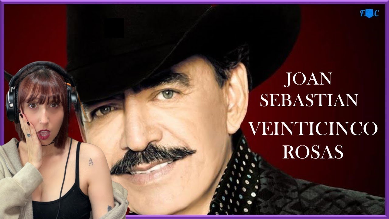 (REACCIÓN)25 rosas joan sebastia