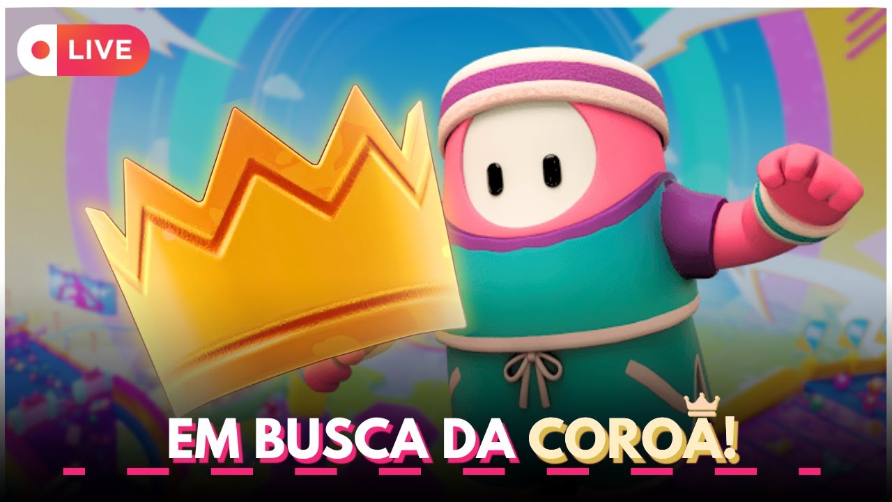 A LIVE SÓ ACABA COM A COROA! - Fall Guys