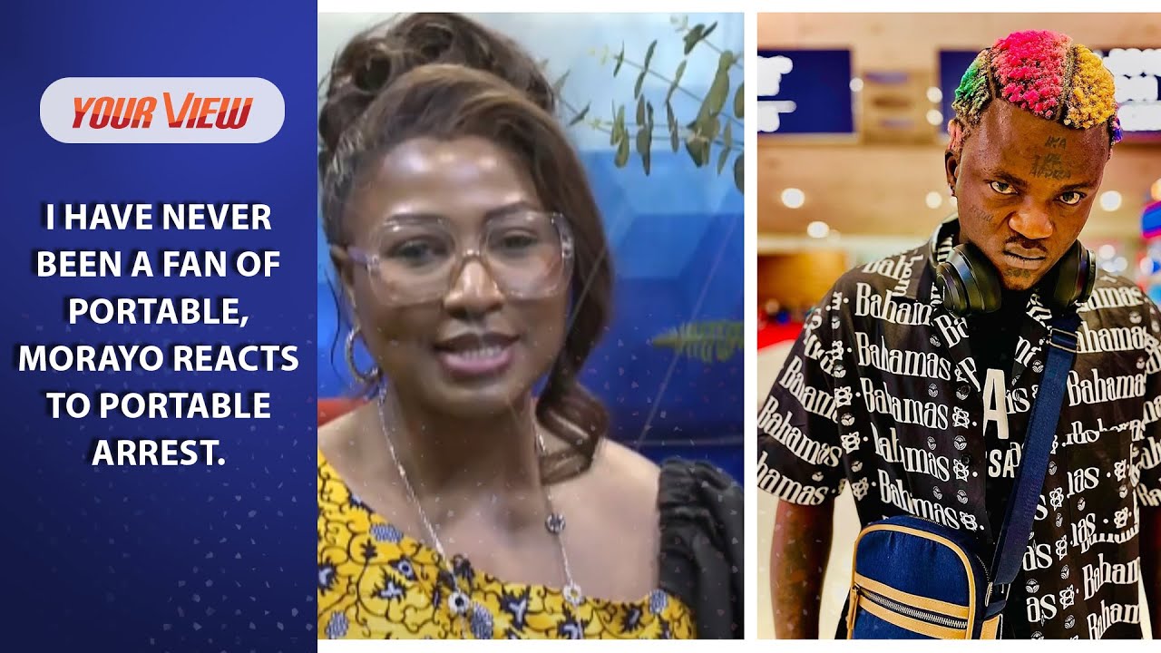 I Have Never Been A Fan of Portable, I Don't Even Understand Him -Morayo Reacts To Portable Arrest