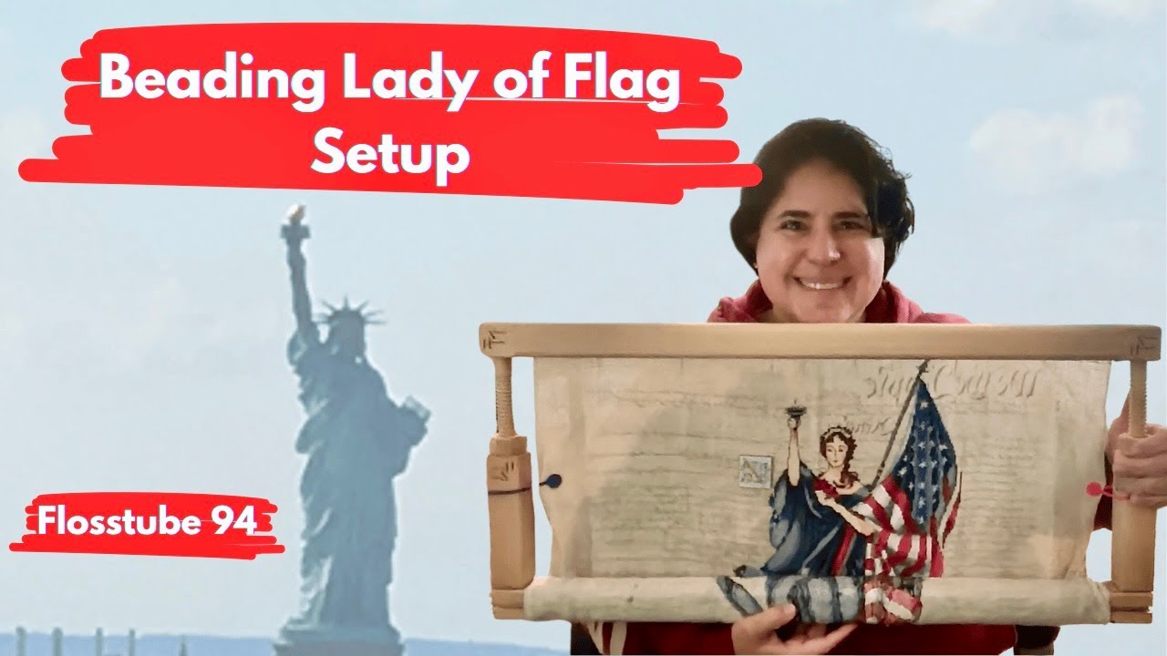 Flosstube 94 Beading Lady of the Flag  Cross stitch Series   Setup