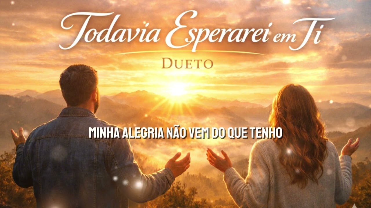 Todavia Esperarei em Ti | Dueto Adventista | Louvor de Esperança e Fé | @AdoradoresIA 