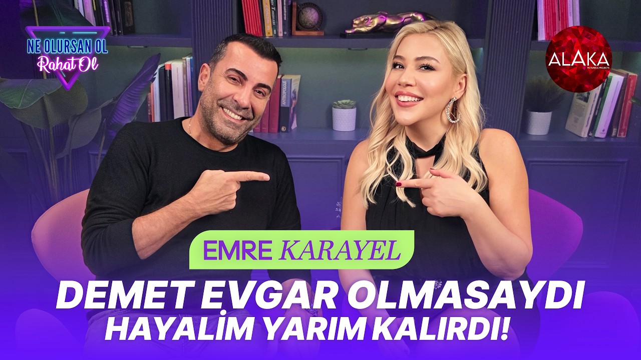 Emre Karayel: 1 Kadın 1 Erkek’te Benden İyi Kimse Oynayamazdı! - Ne Olursan Ol Rahat Ol 169. Bölüm