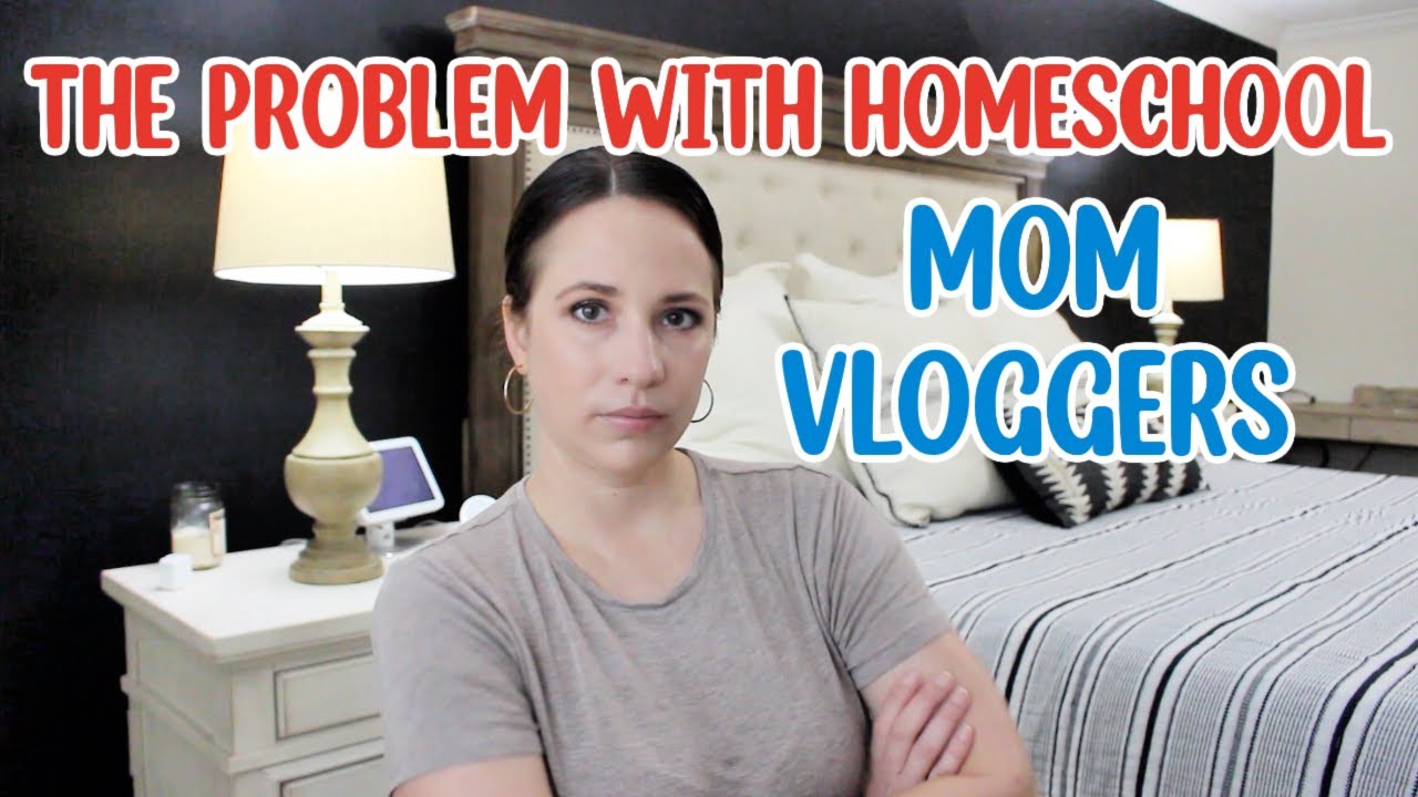 THE PROBLEM WITH HOMESCHOOL MOM VLOGGERS
