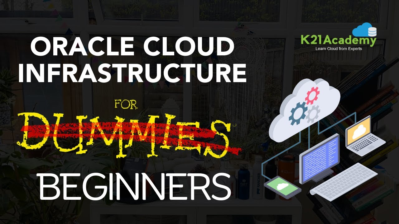 Exclusive OCI Free Class For Complete Beginners || K21Academy