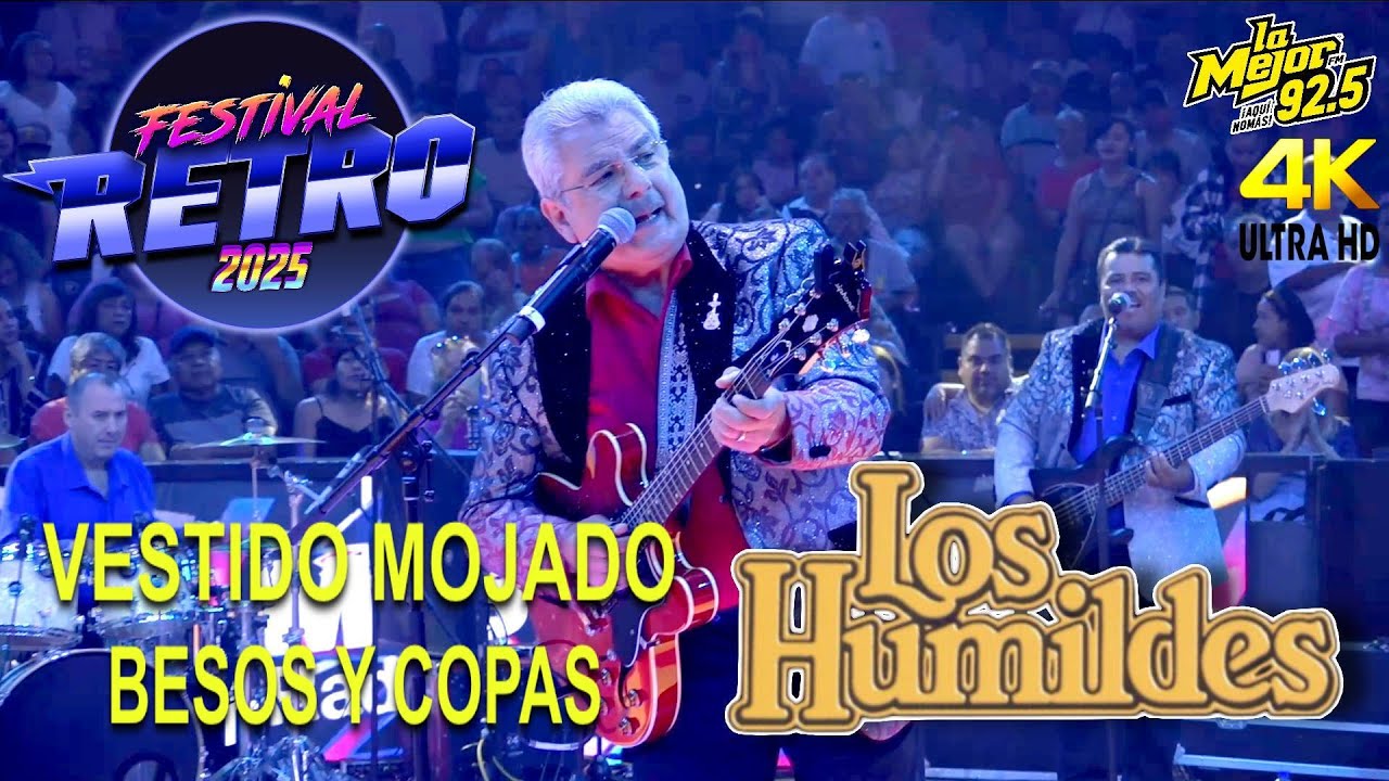 Los Humildes - ( Vestido Mojado & Besos y Copas ) Festival Retro 2025 La Mejor FM MVS Mty