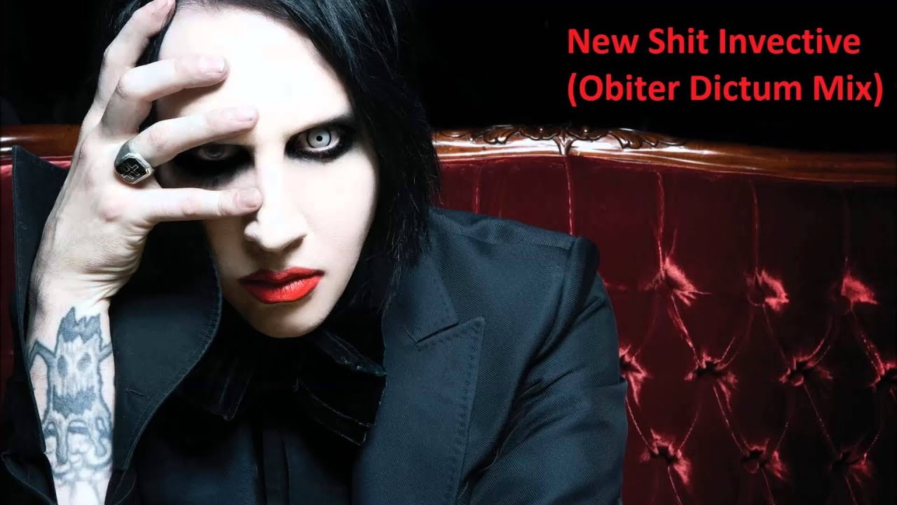Marilyn Manson - New Shit Invective (Obiter Dictum Mix)