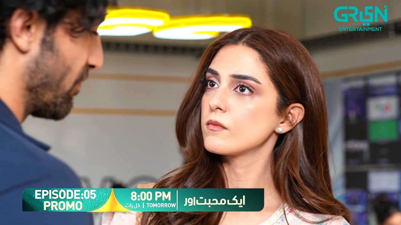 Aik Mohabbat Aur Episode 05 Promo | Tomorrow At 8:00 PM | Ahad Raza Mir - Maya Ali | Green TV