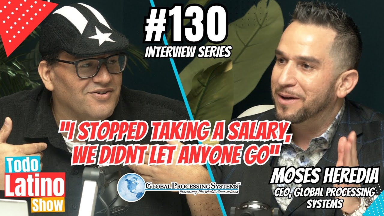 Ep. 130 - Interview with Moses Heredia, CEO of Global Processing Systems