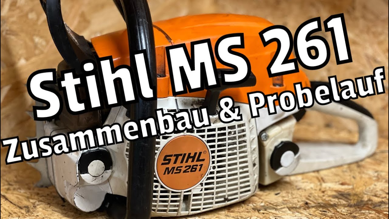 Stihl MS 261 | Zusammenbau & Probelauf | Projekt geglückt ?