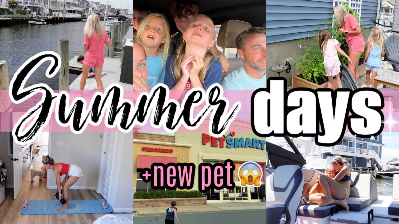 Summer Days I Never Want to End ☀️ | Mom of 4 Day in the Life + New Pet