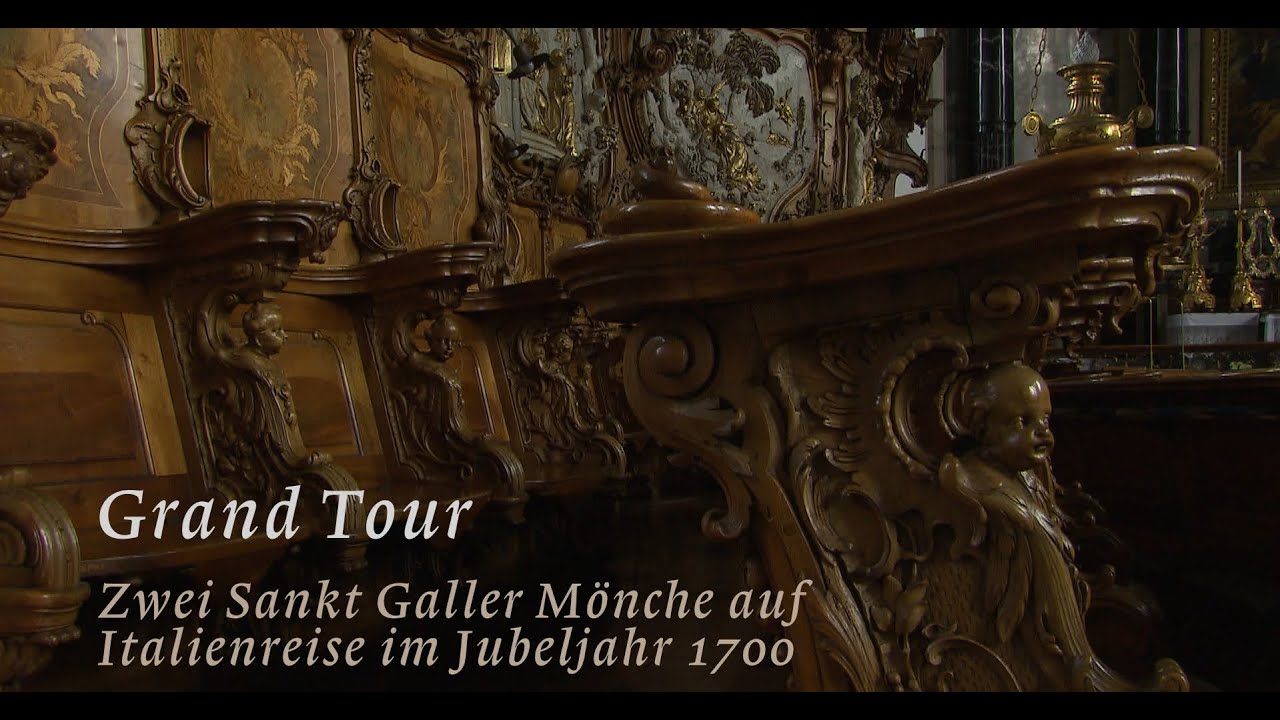 Grand Tour – Zwei Sankt Galler Mönche auf Italienreise im Jubeljahr 1700