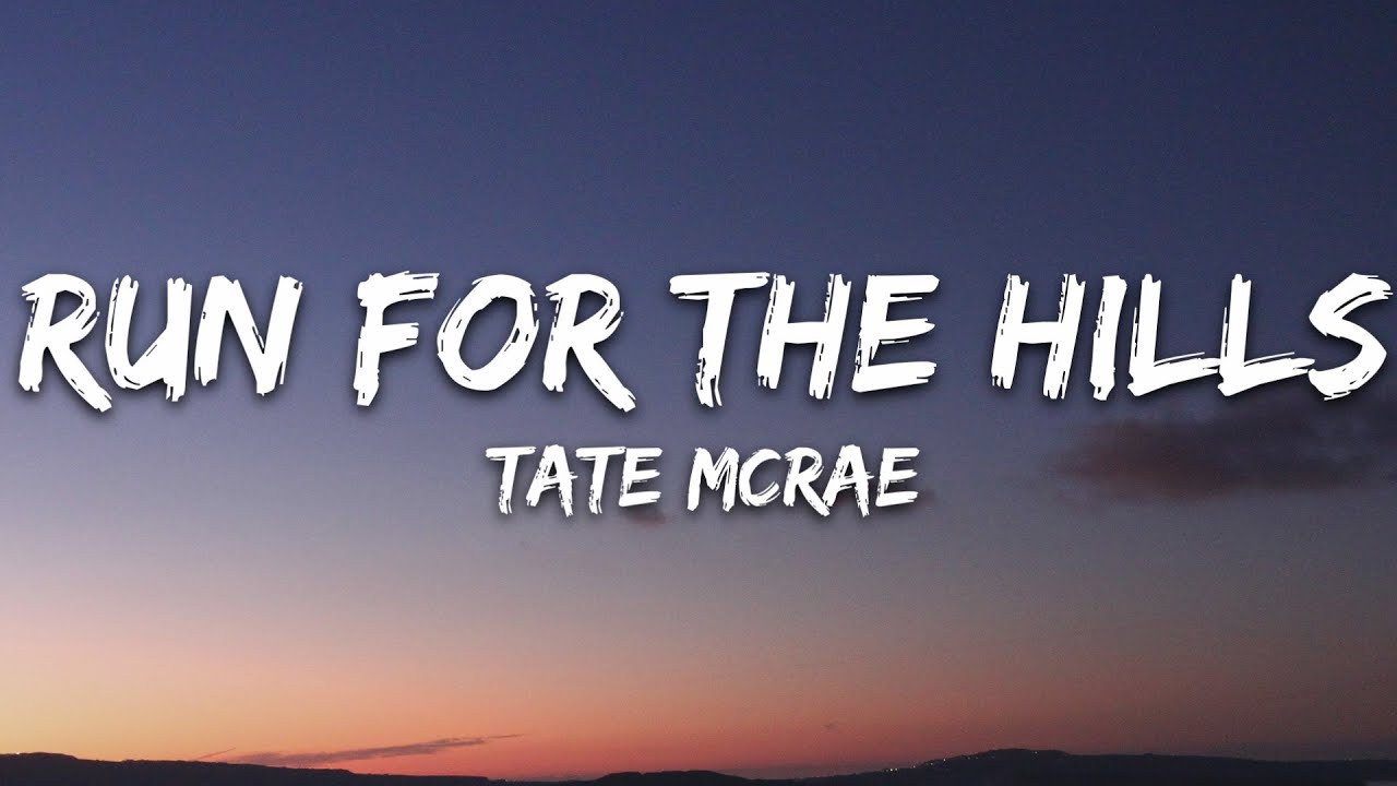 Tate McRae - run for the hills (Lyrics)