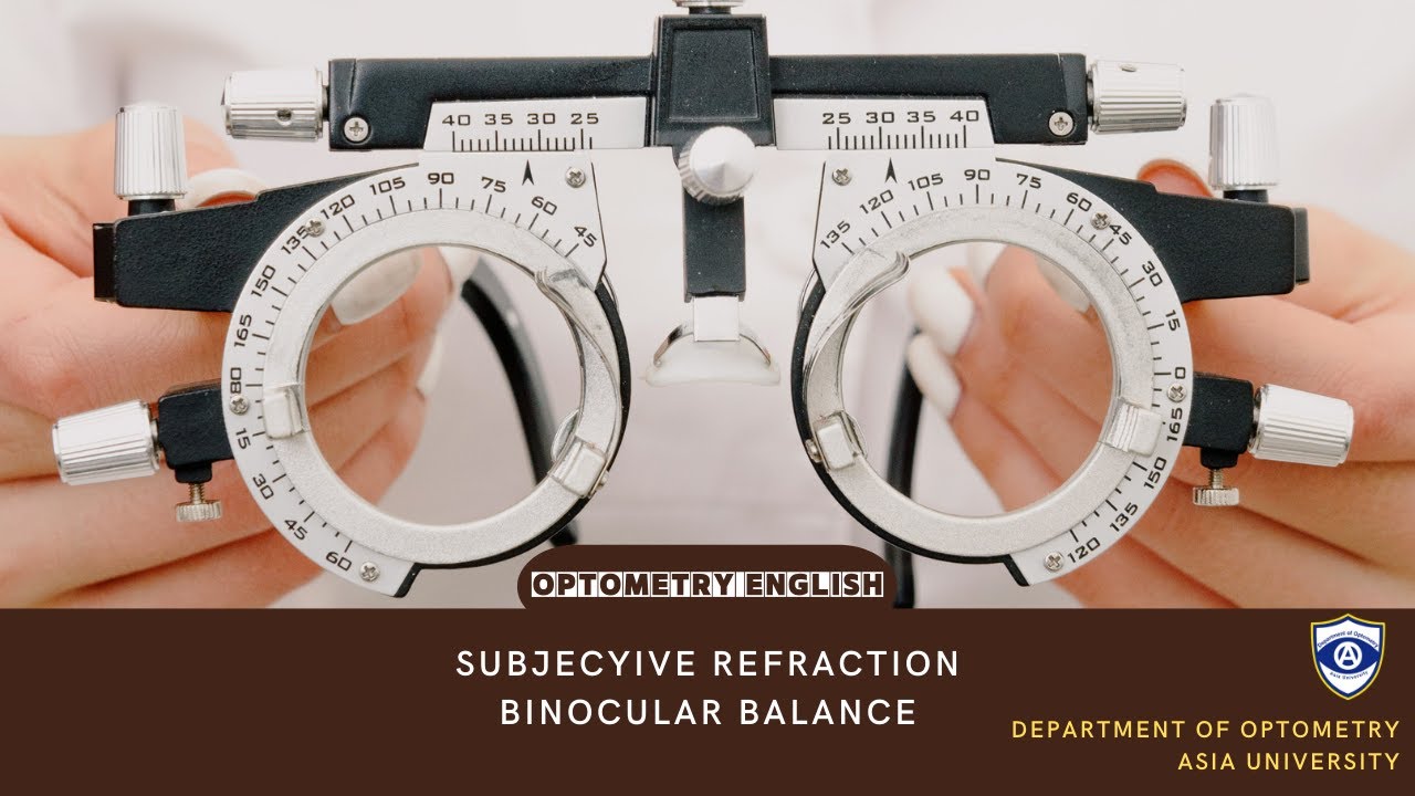『亞大視光 OPTOMETRY ENGLISH』- Subjective Refraction - Binocular Balance
