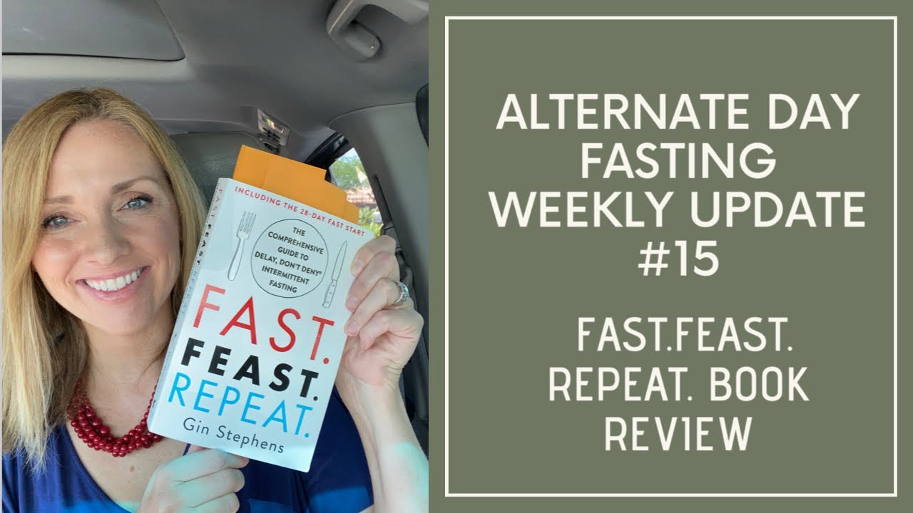 ALTERNATE DAY FASTING WEEKLY UPDATE #15+ FAST FEAST REPEAT by Gin Stephens book review😁