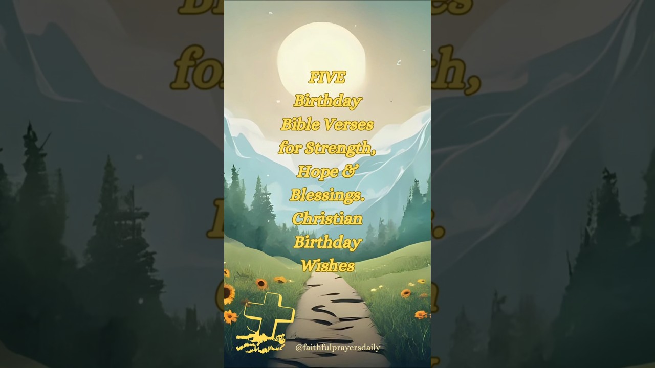 Top 5 Bible Verses for Birthday Wishes | Blessed Birthday Prayer #prayerandpurpose #dailyverse