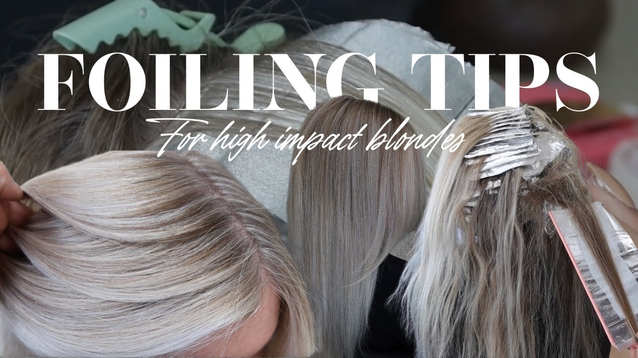 FOILING TIPS FOR HIGH IMPACT BLONDES