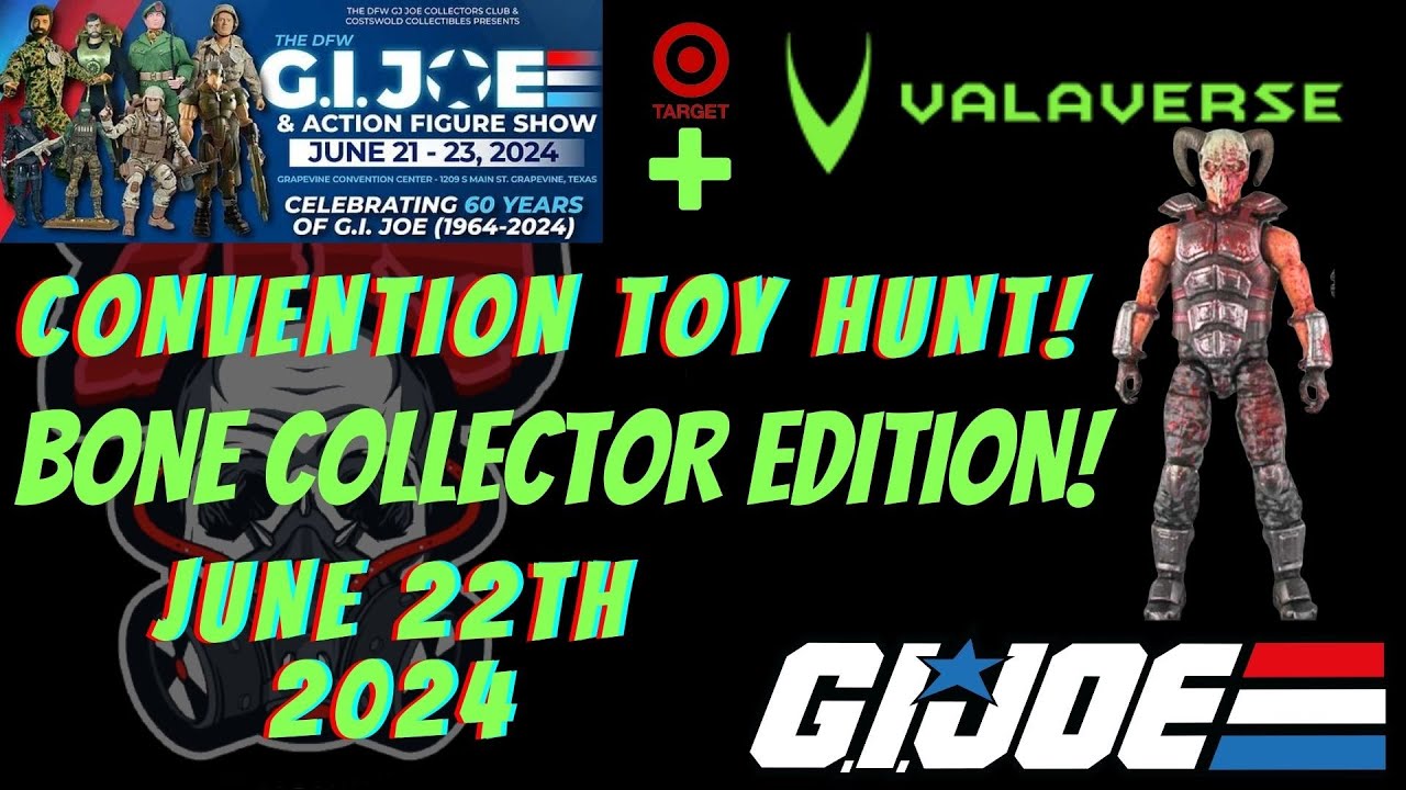 CONVENTION TOY HUNT!! VALAVERSE BONE COLLECTOR EXCLUSIVE AT THE DFW GI JOE ACTION FIGURE SHOW!!!