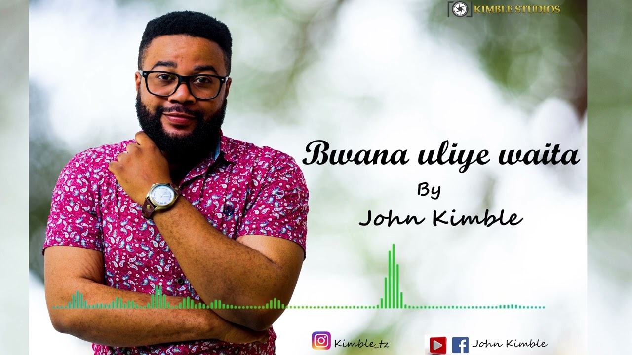 BWANA ULIYE WAITA WATAKATIFU WAKO- John Kimble