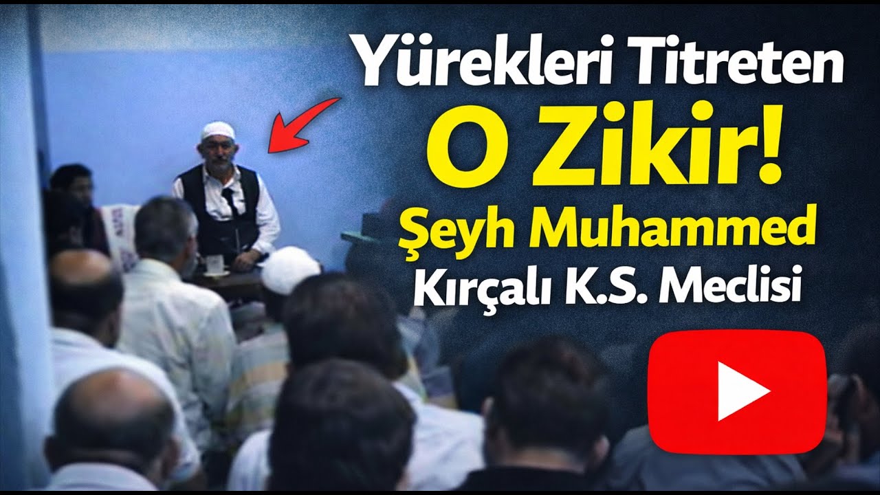 Yürekleri Titreten O Zikir! Şeyh Muhammed Kırçalı K.S. Meclisi