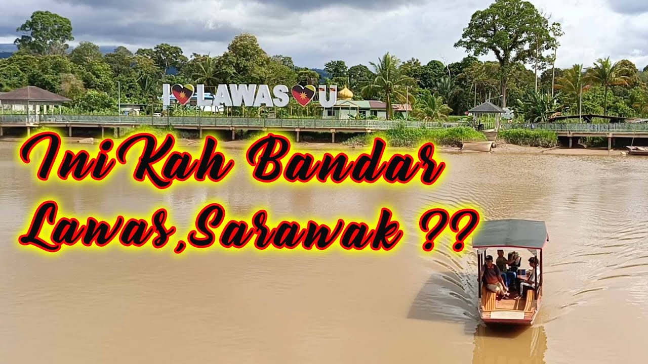 Bandar Lawas, Sarawak  | Apa Yang Menarik?