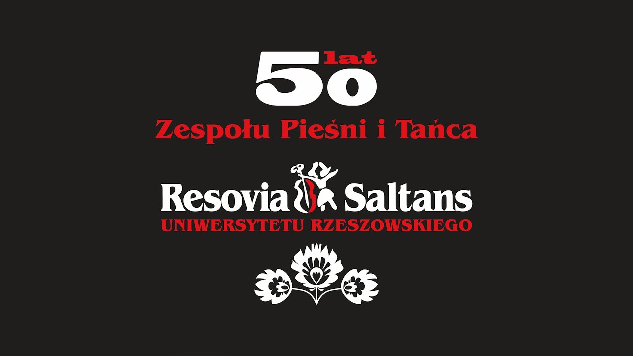 50 lat Zespołu Pieśni i Tańca Resovia Saltans Uniwersytetu Rzeszowskiego