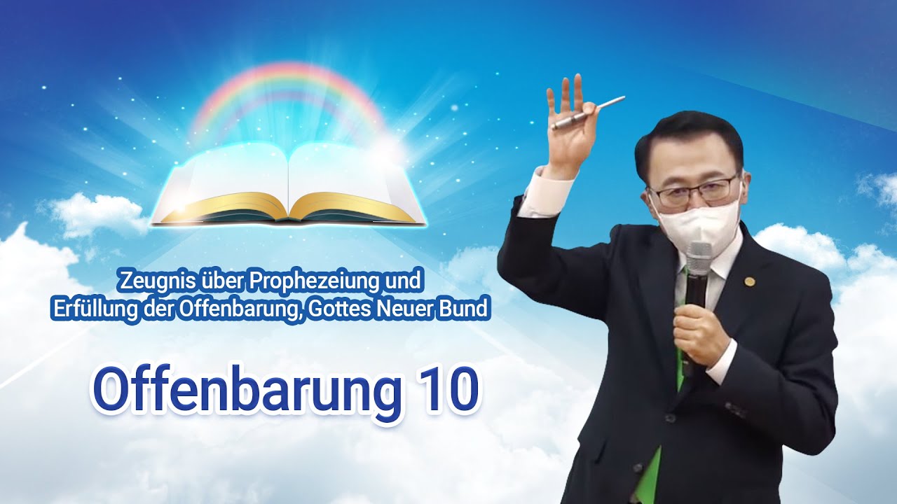 [Offenbarung 10] Zeugnis &uuml;ber Prophezeiung und Erf&uuml;llung der Offenbarung, Gottes Neuer Bund