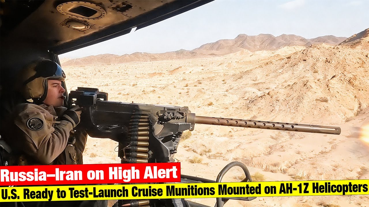 Russia–Iran on High Alert! U.S. Ready to Test-Launch Cruise Munitions Mounted on AH-1Z Helicopters
