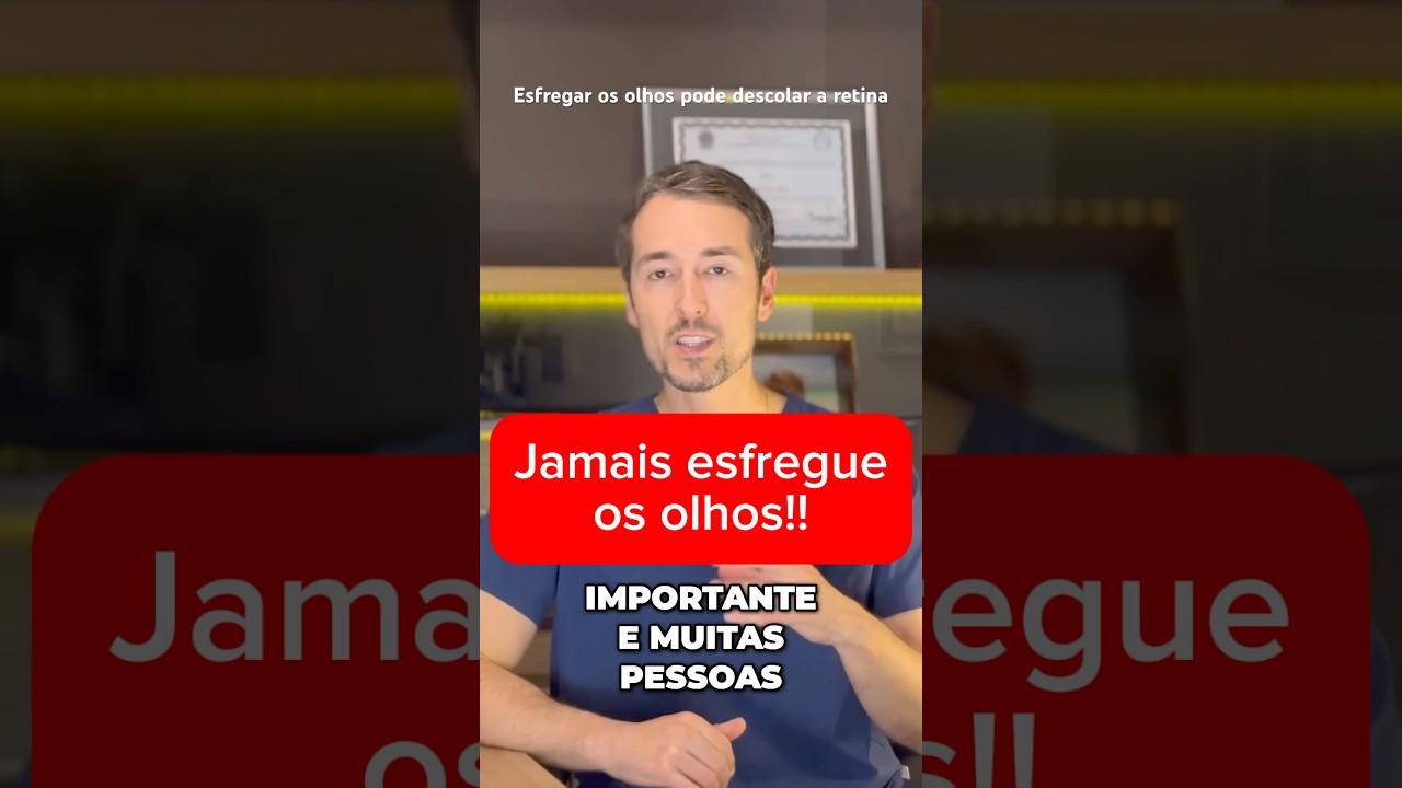 Esfregar os olhos pode descolar a retina!