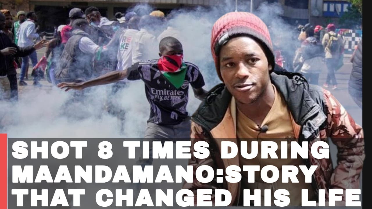 Shot 8 Times During Maandamano &ndash; The Story That Changed His Life Forever