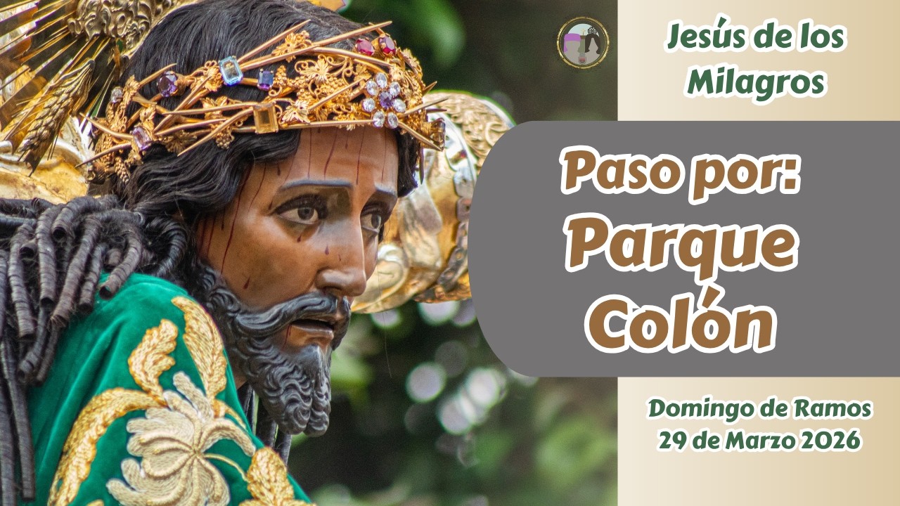 Procesi&oacute;n Jes&uacute;s de los Milagro Paso por el Parque Col&oacute;n | Semana Santa 2026