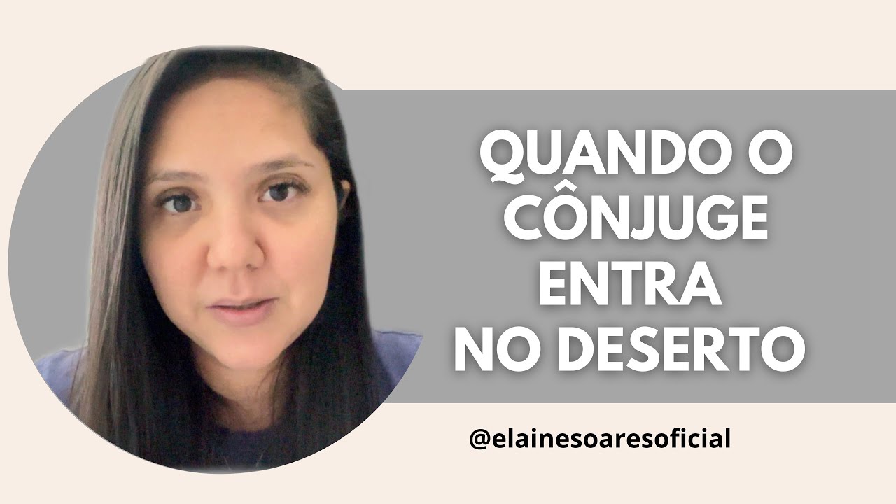 QUANDO O CÔNJUGE ENTRA NO DESERTO