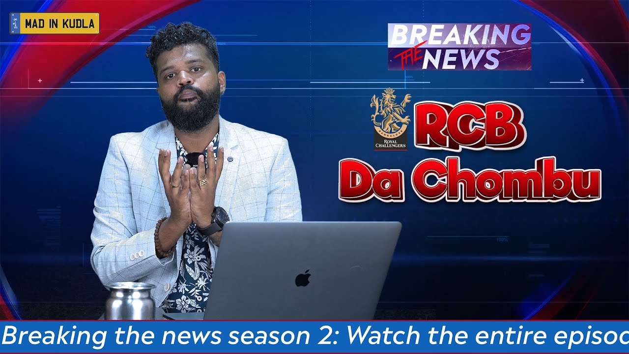RCB Da Chombu | Breaking the News SE2 EP1 | News Spoof