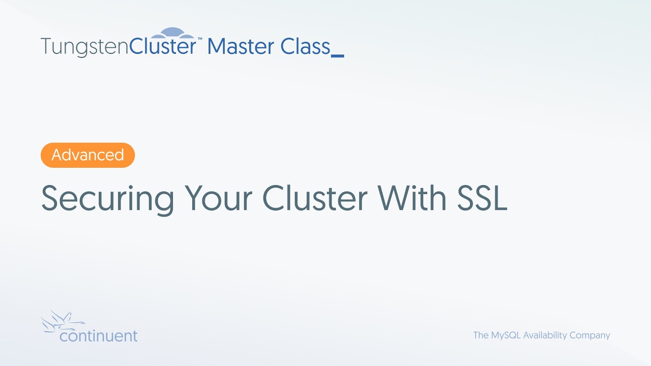 Securing Your Cluster With SSL | Tungsten Cluster Master Class - Advanced #5