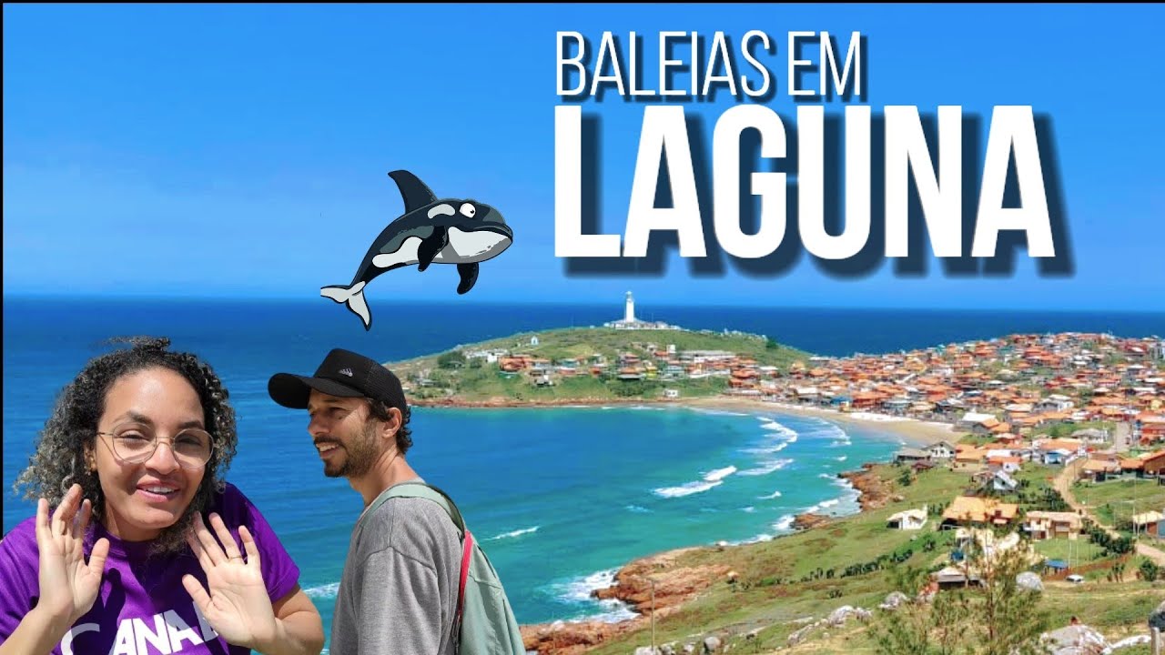 Avistamos baleias em LAGUNA SC  | Farol de Santa Marta | Praia do Gravatá | Morro do Céu