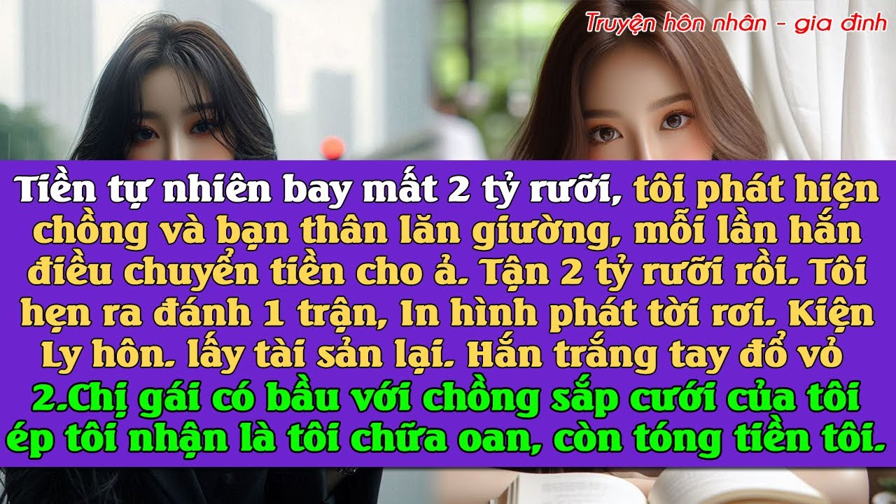 T.iền bốc hơi mất 2 tỷ rưỡi tôi phát hiện chồng lăn giường với bạn thân, mỗi lần chuyển cho cô ta...