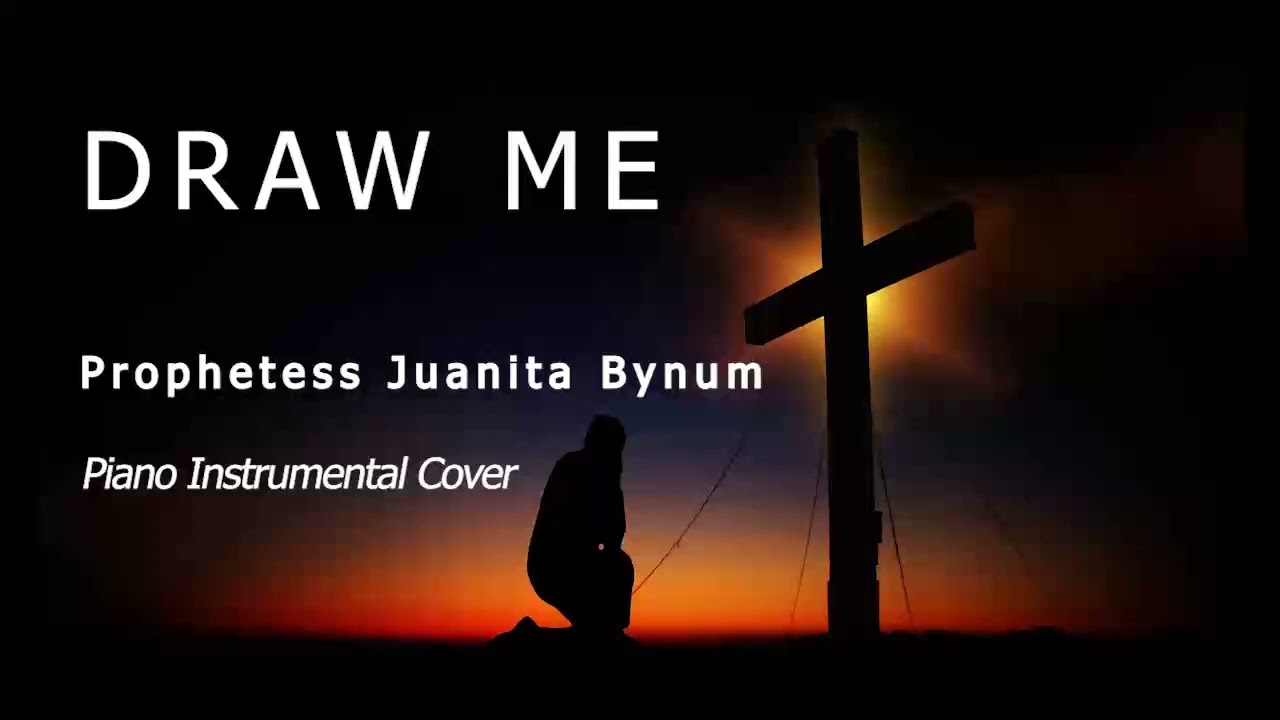 Juanita Bynum | Draw Me | Piano Instrumental