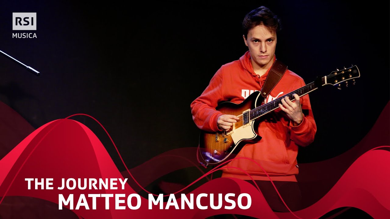 Matteo Mancuso: The Journey | RSI Musica