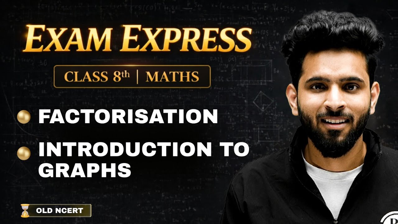 Maths Class 8 | Factorisation, Introduction to Graphs | Exam Express Class 8