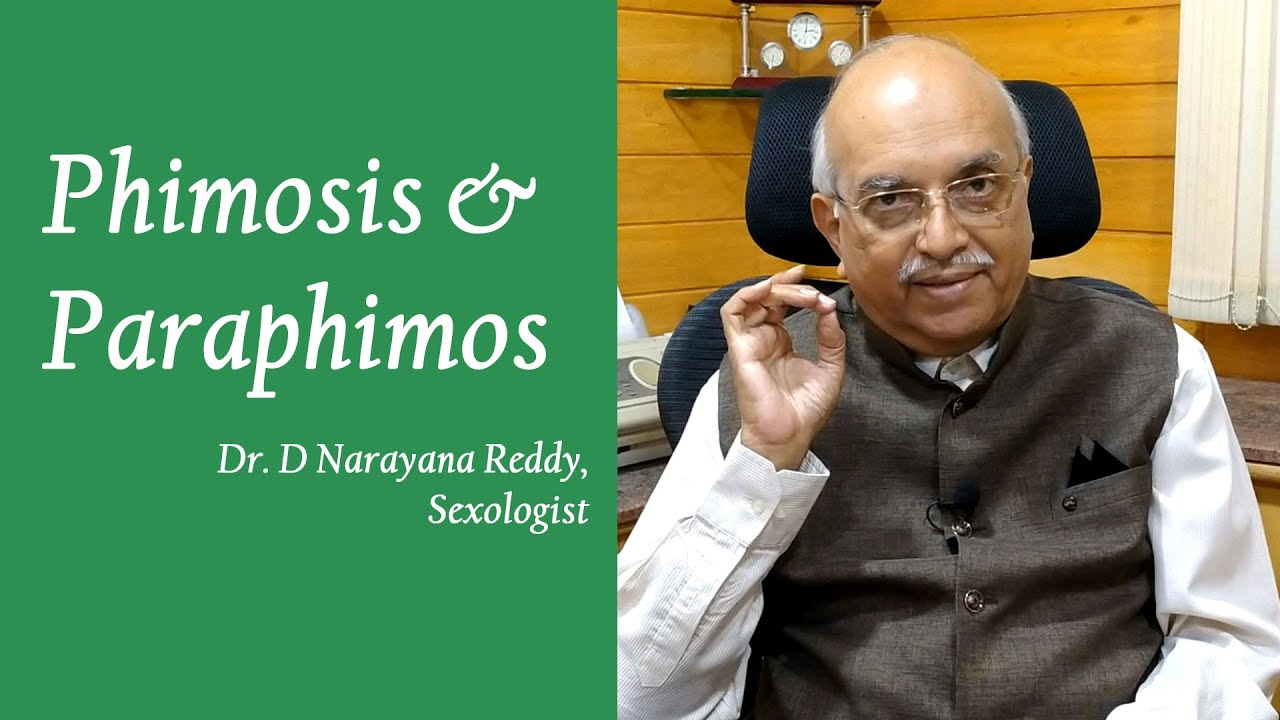 Phimosis & Paraphimosis | Dr. D Narayana Reddy | Sexology Doctor in Chennai