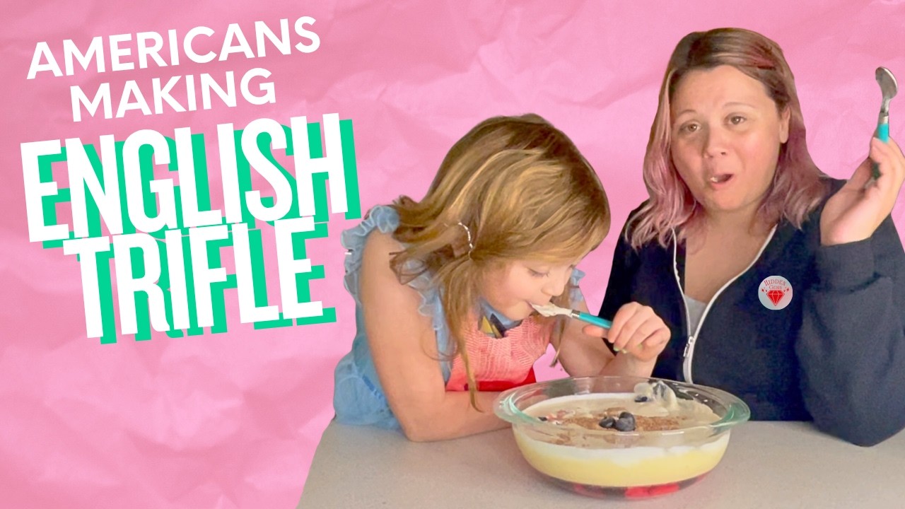 Ruby and Andrea Make English Trifle For The First Time | English Culinary Classics
