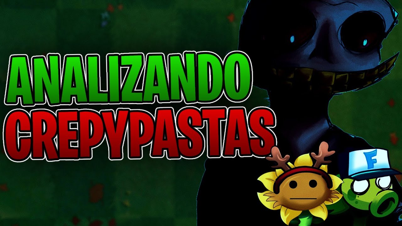 ANALIZANDO CREEPYPASTAS PEDORRAS DE PVZ (ft.@FraimPvZ)