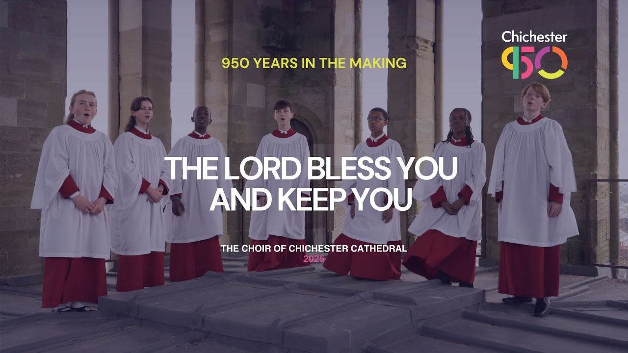 The Lord Bless You and Keep You | The Chichester Cathedral Choir #Chichester950