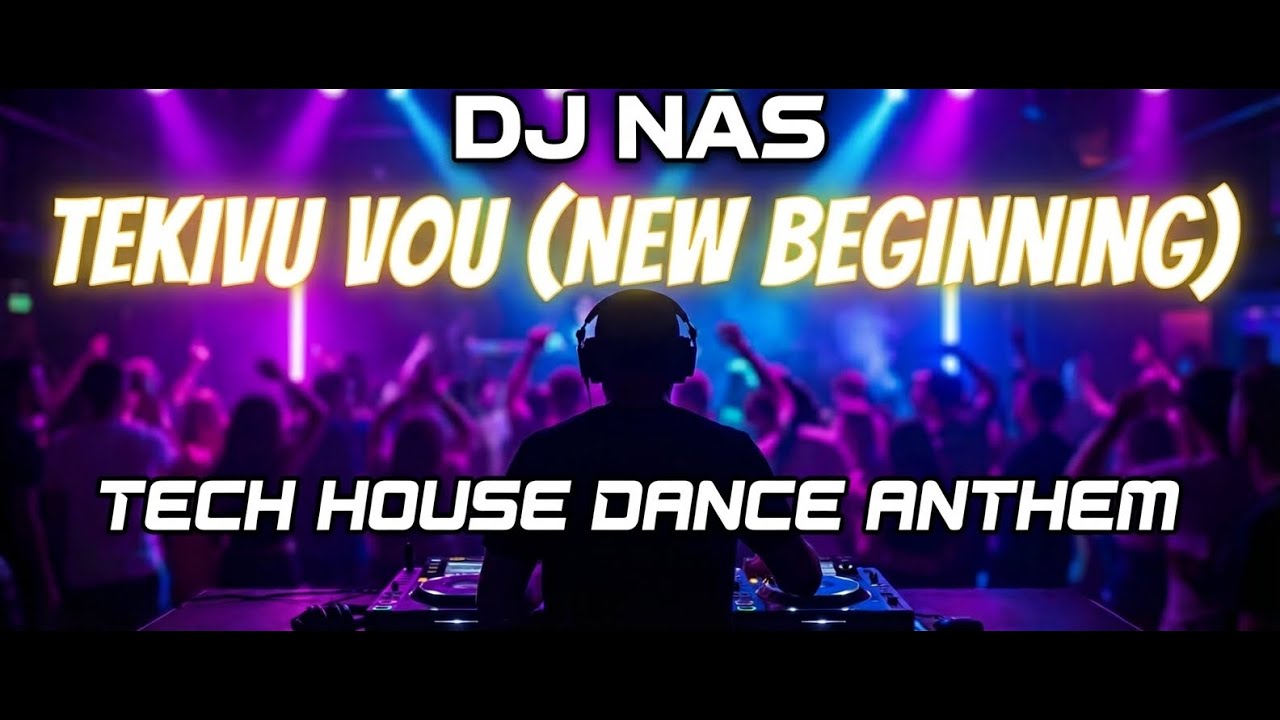 DJ Nas &ndash; Tekivu Vou (New Beginning) | Tech House Dance Anthem