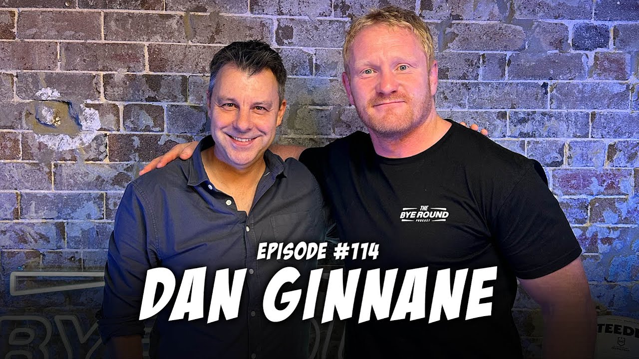 #114 GOODBYE! Dan Ginnane | The Bye Round with James Graham