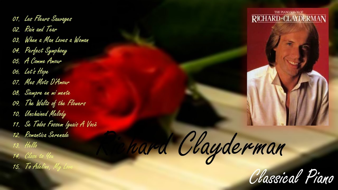 The best music of Richard Clayderman - Relaxing, Sleep, Healing w Classical Piano [Playlist]