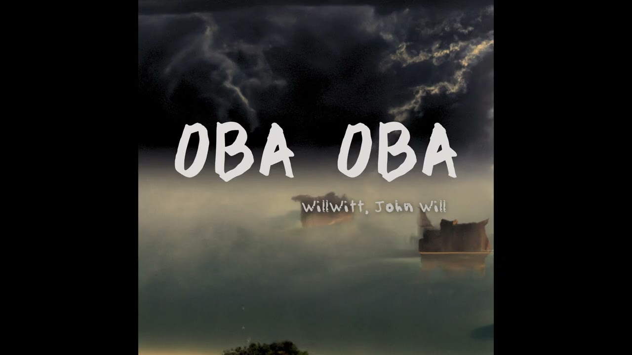 Oba Oba - Will Witt, John Will (Official Audio)