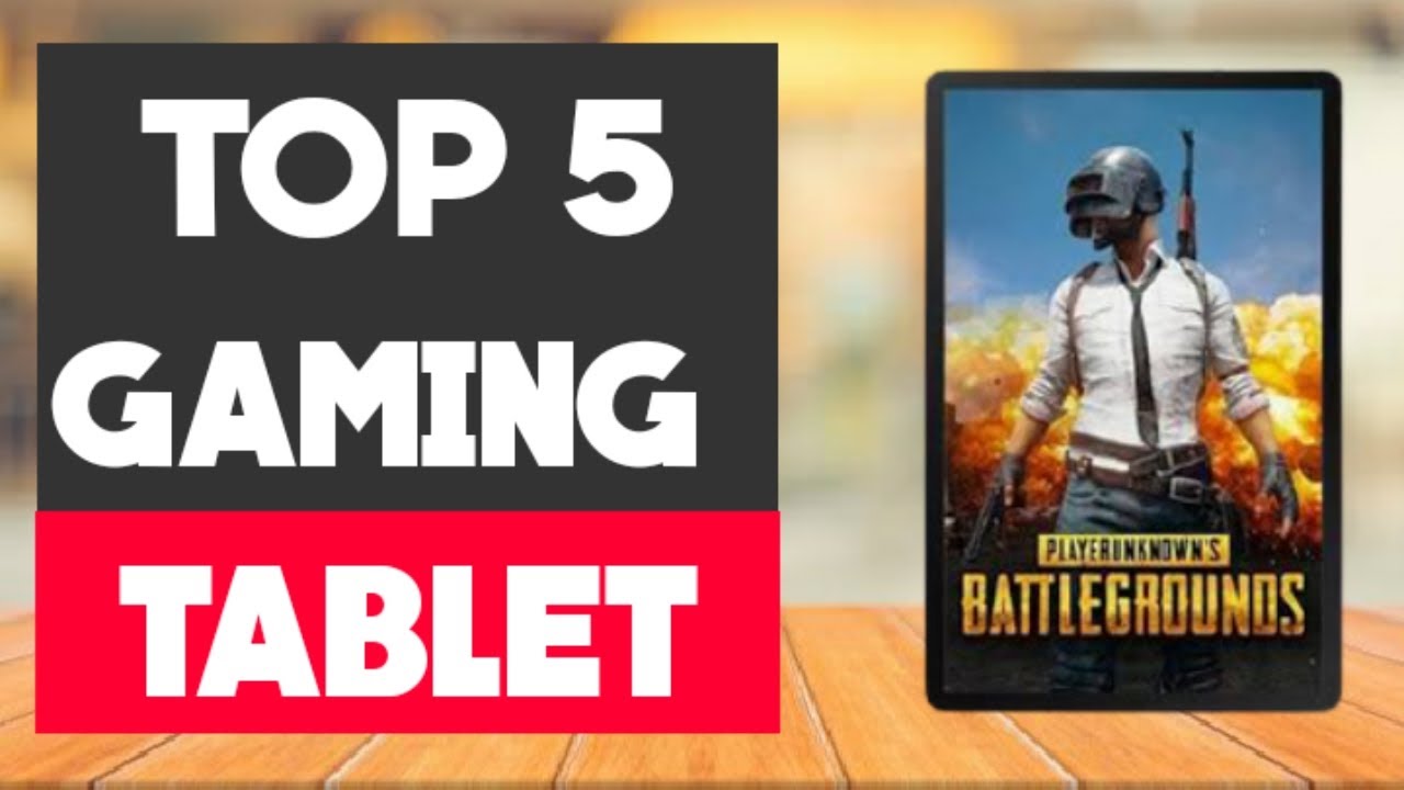 Top 5 Best Gaming Tablets In 2020