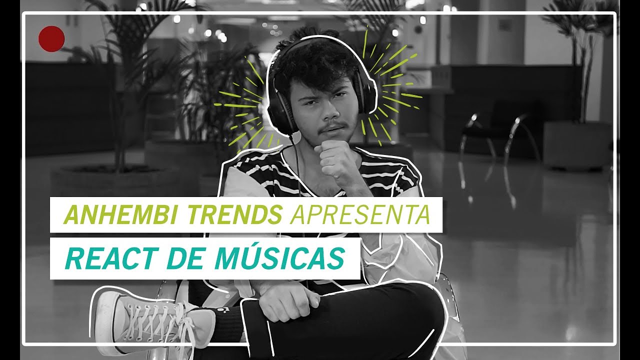 Anhembi Trends - React de M&uacute;sicas